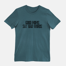 Load image into Gallery viewer, Good Moms Say Bad Words Unisex Tee
